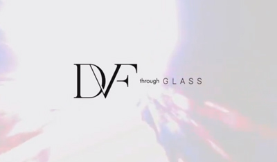 DVF [through Glass]