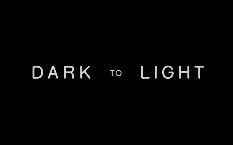 Dark to Light