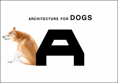 Architecture for Dogs